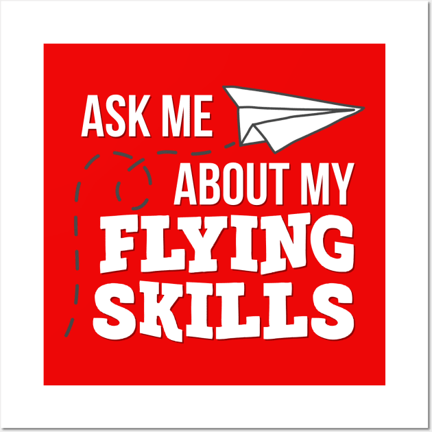 Ask me about my flying skills Wall Art by Kcaand